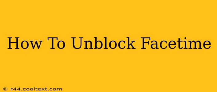 How To Unblock Facetime