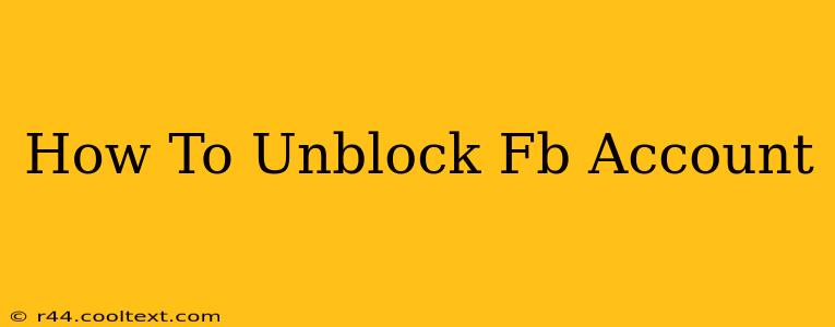 How To Unblock Fb Account