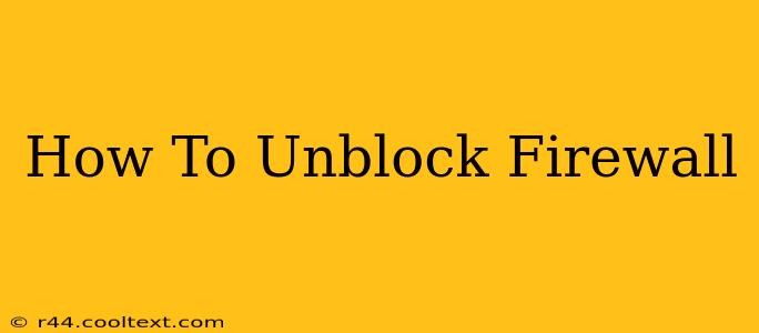 How To Unblock Firewall