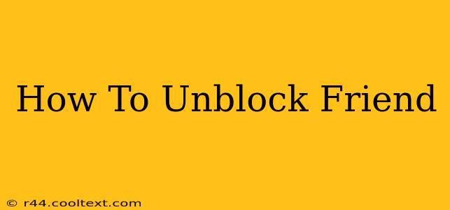 How To Unblock Friend