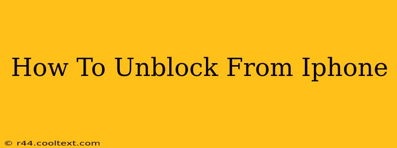 How To Unblock From Iphone