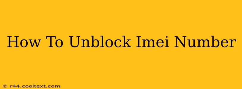 How To Unblock Imei Number