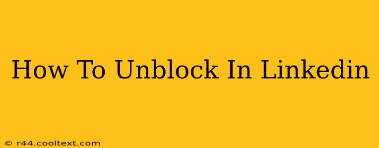 How To Unblock In Linkedin