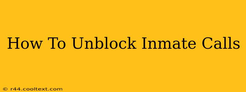 How To Unblock Inmate Calls