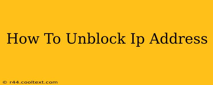 How To Unblock Ip Address