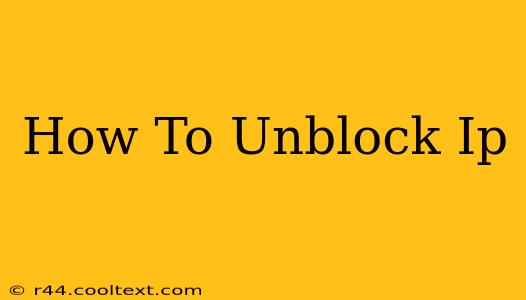 How To Unblock Ip