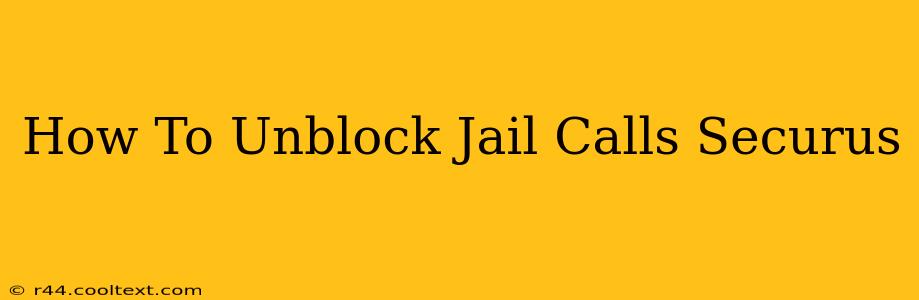 How To Unblock Jail Calls Securus