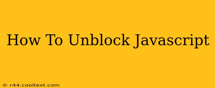 How To Unblock Javascript