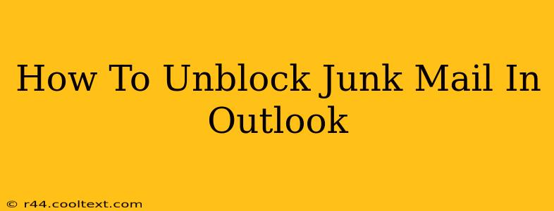 How To Unblock Junk Mail In Outlook