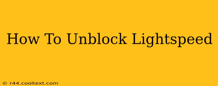 How To Unblock Lightspeed