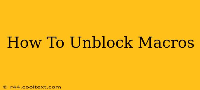 How To Unblock Macros