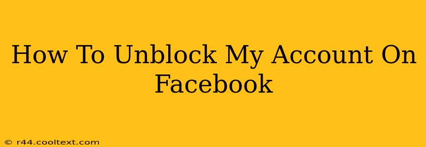 How To Unblock My Account On Facebook