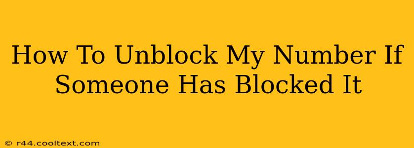 How To Unblock My Number If Someone Has Blocked It