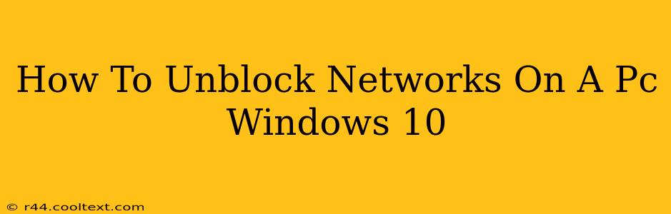 How To Unblock Networks On A Pc Windows 10