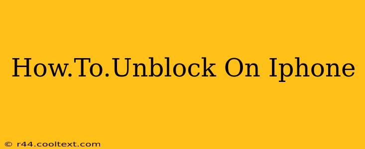 How.To.Unblock On Iphone