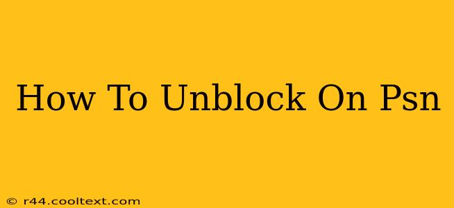 How To Unblock On Psn