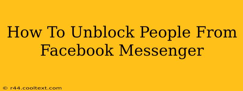 How To Unblock People From Facebook Messenger