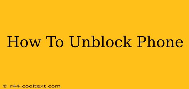 How To Unblock Phone