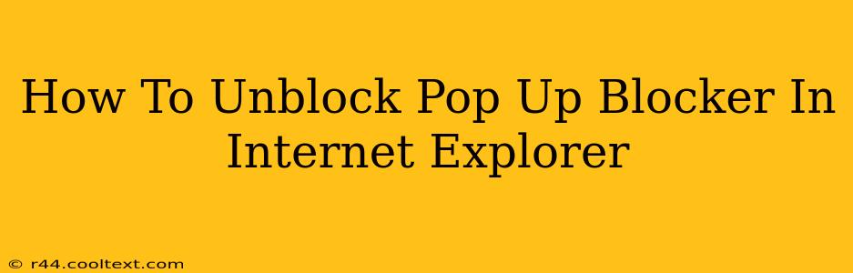 How To Unblock Pop Up Blocker In Internet Explorer