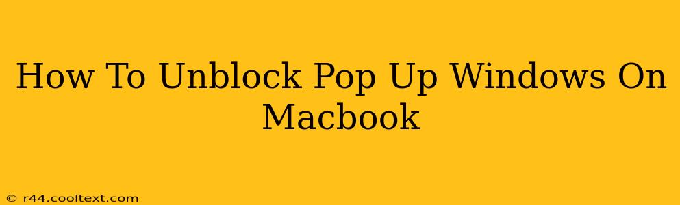 How To Unblock Pop Up Windows On Macbook