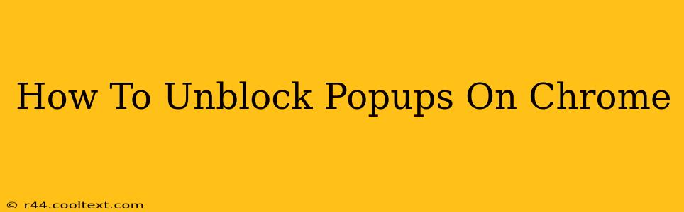 How To Unblock Popups On Chrome