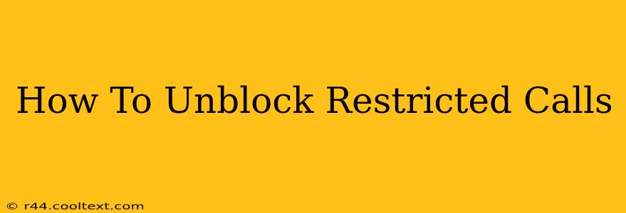 How To Unblock Restricted Calls