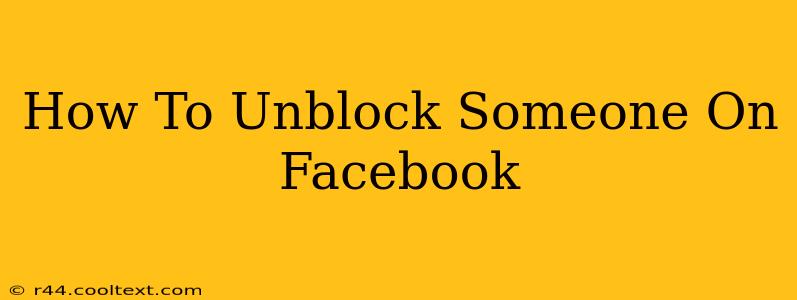 How To Unblock Someone On Facebook