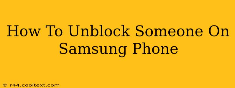 How To Unblock Someone On Samsung Phone