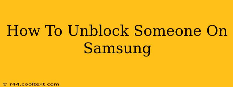 How To Unblock Someone On Samsung