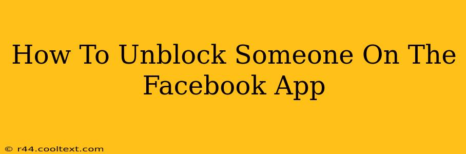 How To Unblock Someone On The Facebook App