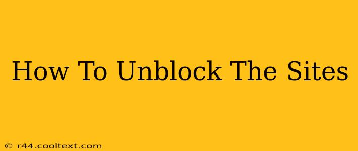 How To Unblock The Sites