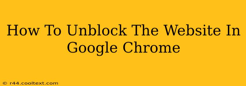 How To Unblock The Website In Google Chrome