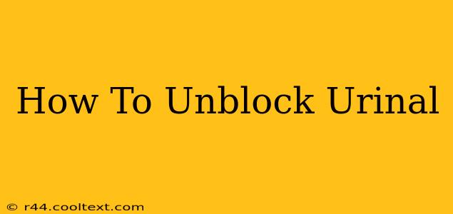 How To Unblock Urinal