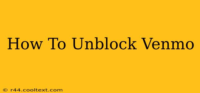 How To Unblock Venmo