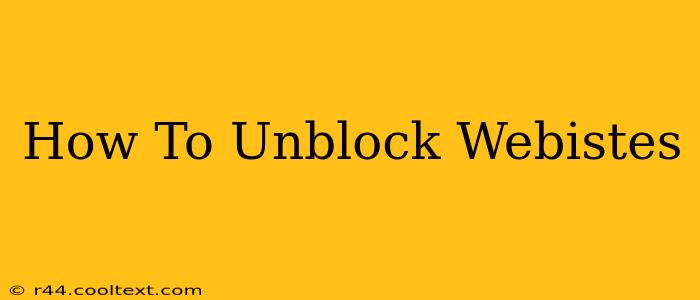 How To Unblock Webistes