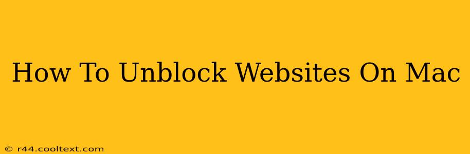 How To Unblock Websites On Mac