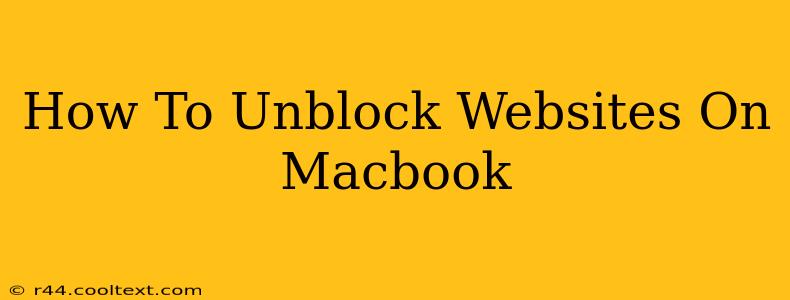 How To Unblock Websites On Macbook