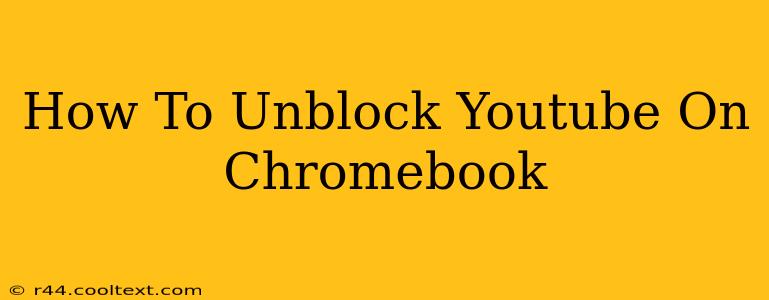 How To Unblock Youtube On Chromebook