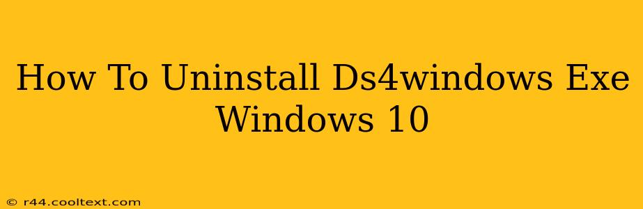 How To Uninstall Ds4windows Exe Windows 10