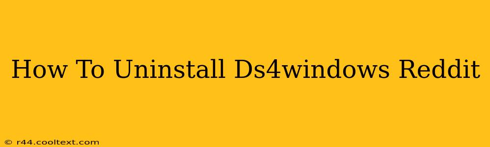 How To Uninstall Ds4windows Reddit