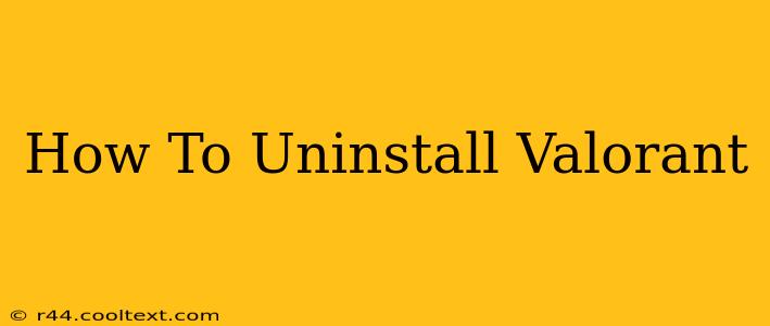 How To Uninstall Valorant