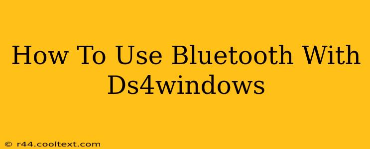 How To Use Bluetooth With Ds4windows