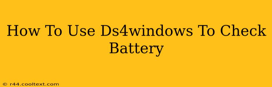 How To Use Ds4windows To Check Battery