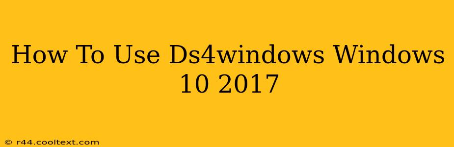 How To Use Ds4windows Windows 10 2017