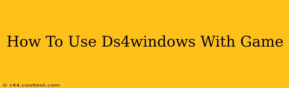 How To Use Ds4windows With Game