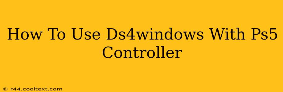 How To Use Ds4windows With Ps5 Controller