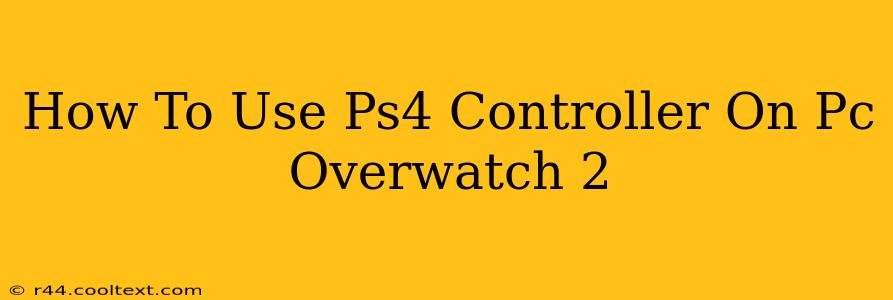 How To Use Ps4 Controller On Pc Overwatch 2