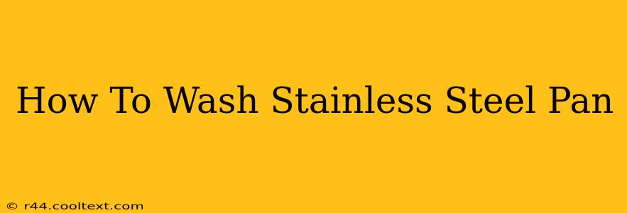 How To Wash Stainless Steel Pan