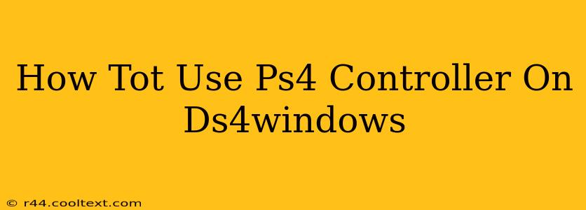 How Tot Use Ps4 Controller On Ds4windows
