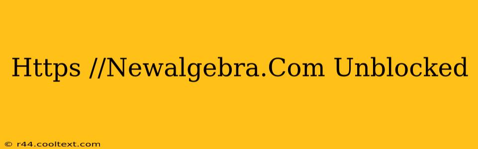 Https //Newalgebra.Com Unblocked